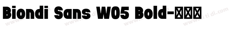 Biondi Sans W05 Bold字体转换